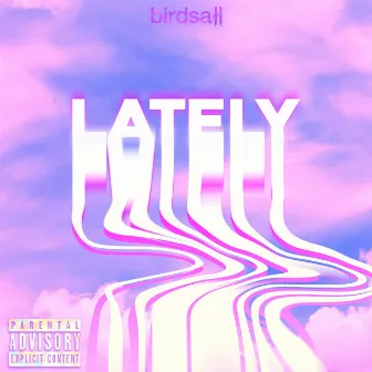 Lately by Birdsall