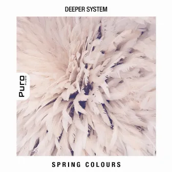 Spring Colors EP by Deeper System