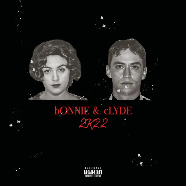 Bonnie & Clyde 2K22