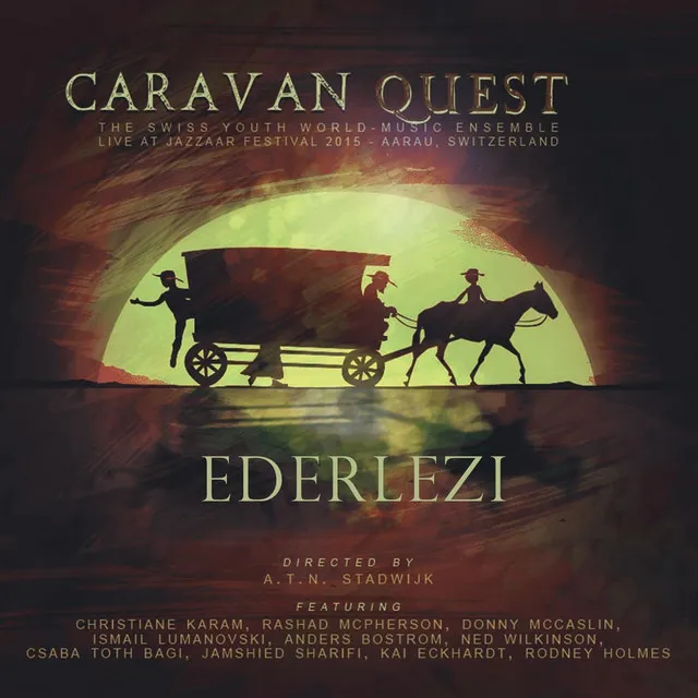 Ederlezi: Caravan Quest (Live) [feat. Donny McCaslin, Etienne Stadwijk, Ismail Lumanovski, Ned Wilkinson, Csaba Thoth Bagi, Jamshied Sharifi, Kai Eckhardt, Christiane Karam, Rodney Holmes, Anders Bostrom & Rashad McPherson]