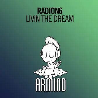 Livin The Dream by Radion6