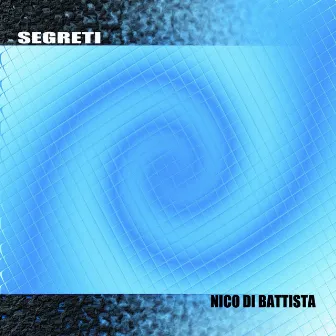 Segreti by Nico Di Battista