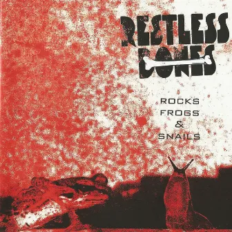 Rocks, Frogs & Snails by Restless Bones