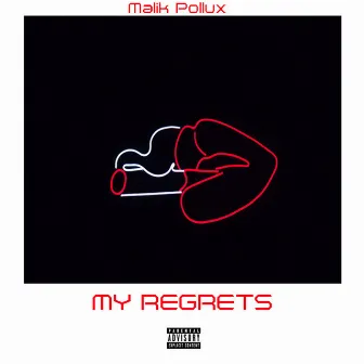 My Regrets by Malik Pollux