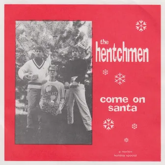 Come on Santa / Merry Christmas Baby by The Hentchmen