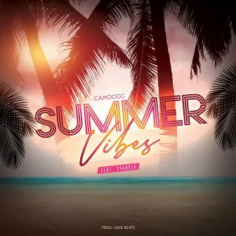 Summer Vibes by Camdogg