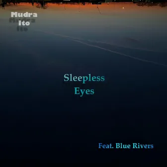 Sleepless Eyes by Mudra Ito