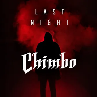 Last Night by Chimbo