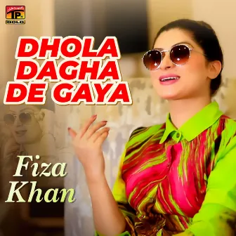 Dhola Dagha De Gaya - Single by Fiza Khan