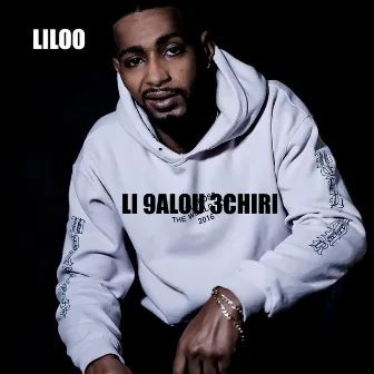 Li 9alou 3chiri by Liloo