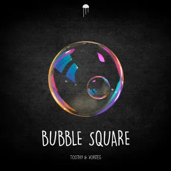 Bubble Square by Toothy