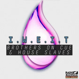 I.W.E.I.T by Brothers On Cue