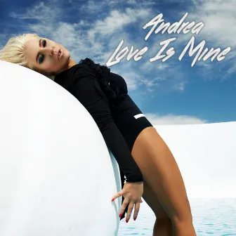 Love Is Mine by Andrea