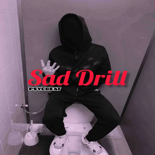 Sad Drill