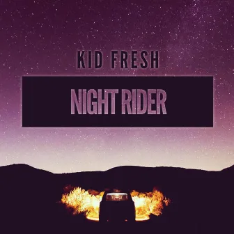 Night Rider by Kid Fresh