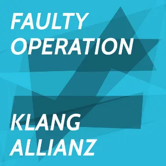 Faulty Operation by Klang Allianz