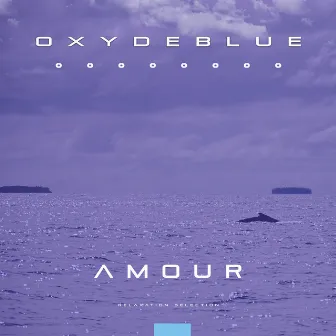 Amour (Relaxation Selection) by OxYdeBlue