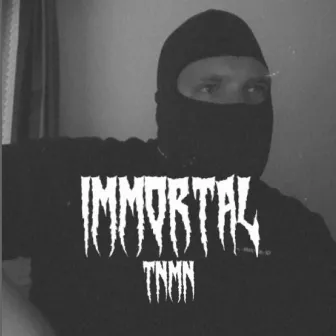 Immortal by TNMN