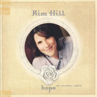 Hope No Matter What by Kim Hill