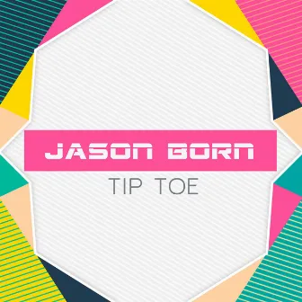 Tip Toe by Jason Born