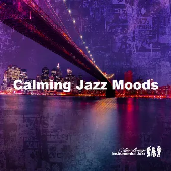 Calming Jazz Moods by Coffee Lounge Instrumental Jazz