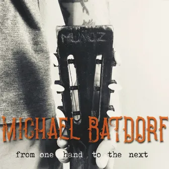 From One Hand to the Next by Michael Batdorf