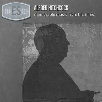 Memorable Music from His Films by Alfred Hitchcock