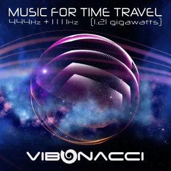 Music For Time Travel (Source Vibrations Extended Mix 444hz + 1111hz) by Vibonacci