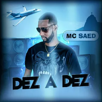 Dez a Dez by Mc Saed