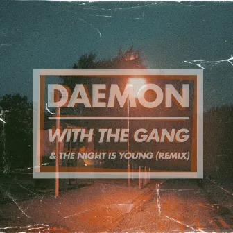 With the Gang by Daemon