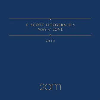 F.Scott Fitzgerald's Way Of Love by 2AM