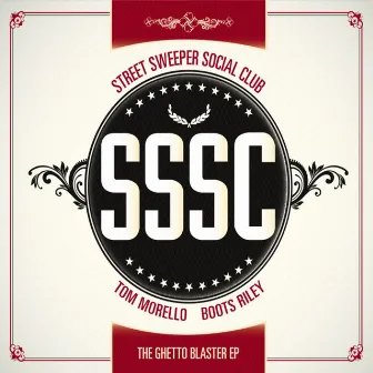 The Ghetto Blaster EP by Street Sweeper Social Club