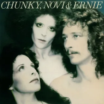 Chunky, Novi & Ernie [1977] by Chunky, Novi & Ernie