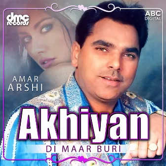 Akhiyan Di Maar Buri by Amar Arshi