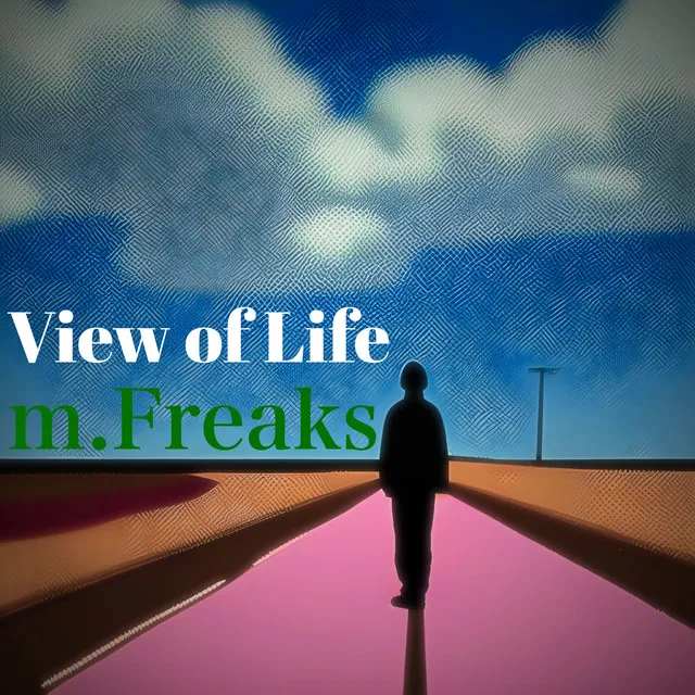 View of Life - m.Freaks Version