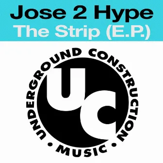 The Strip (E.P.) by Jose 2 Hype