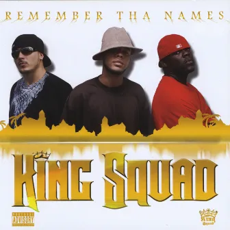 Remember Tha Names by King Squad