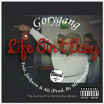 Life Ain't Easy by Gorygang