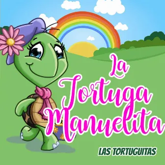 La Tortuga Manuelita by Las Tortuguitas