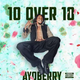 10 OVER 10 (EXPLICIT ON ARTWORK - NOT IN META) by Ayoberry