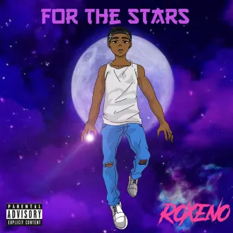 For The Stars by Roxeno