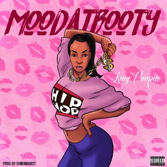 MooDatBooty by King Pimpin'