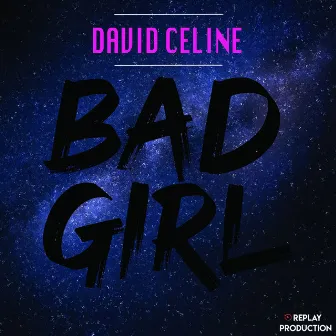 Bad Girl by David Celine