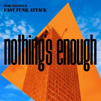 Nothing´s Enough by Tomi Salesvuo East Funk Attack