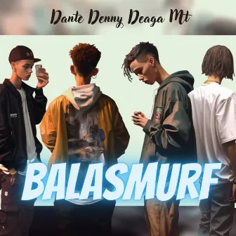 Balasmurf by Deaga Mvs