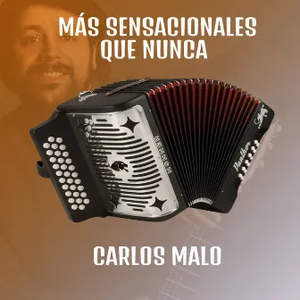 Más Sensacionales Que Nunca by Carlos Malo