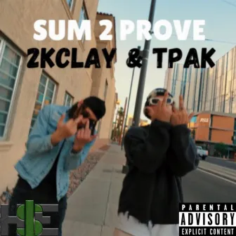 SUM 2 PROVE by 2KCLAY