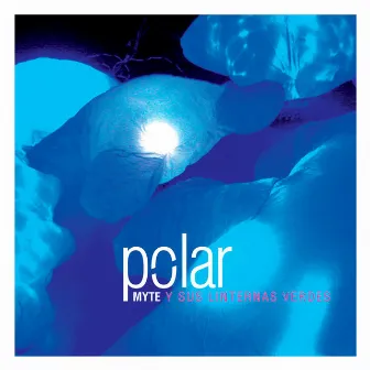 Polar by Myte y sus linternas verdes