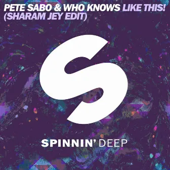 Like This! (Sharam Jey Edit) by Who Knows