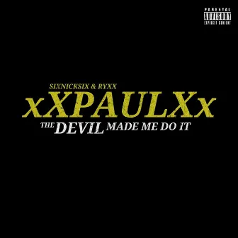 THE DEVIL MADE ME DO IT by Ryxx